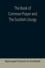 Book of Common Prayer and The Scottish Liturgy af Episcopal Church In Scotland