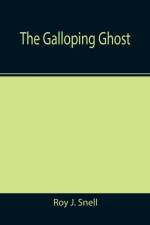 Galloping Ghost af Roy J Snell