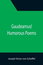 Gaudeamus! Humorous Poems af Joseph Victor von Scheffel