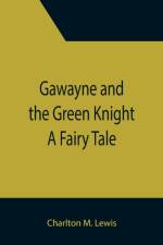 Gawayne and the Green Knight af Charlton M Lewis