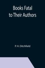 Books Fatal to Their Authors af P H Ditchfield