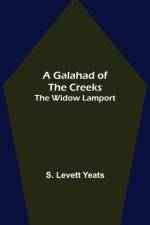 Galahad of the Creeks; The Widow Lamport af S Levett Yeats