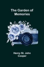 Garden of Memories af Henry St John Cooper