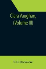 Clara Vaughan, (Volume III) af R D Blackmore
