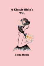 Circuit Rider's Wife af Corra Harris