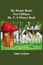 Dumpy Books for Children; No. 7. A Flower Book af Eden Coybee