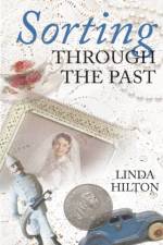 SORTING THROUGH THE PAST af LINDA HILTON