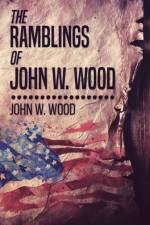 Ramblings Of John W. Wood af John W Wood