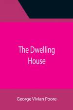 Dwelling House af George Vivian Poore