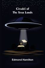 Citadel of the Star Lords af Edmond Hamilton