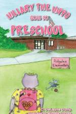 Hillary the Hippo Goes to Preschool