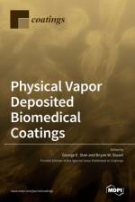 Physical Vapor Deposited Biomedical Coatings af GEORGE E. STAN