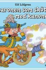 Baronen som sköt med kanonen af Ulf Löfgren