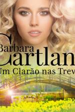 Um Clarão nas Trevas (A Eterna Coleção de Barbara Cartland 64) af Barbara Cartland