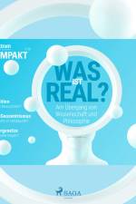 Spektrum Kompakt: Was ist real? - Am Übergang von Wissenschaft und Philosophie af Spektrum Kompakt