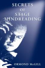 Secrets of Stage Mindreading af Ormond McGill