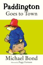 Paddington Goes To Town af Michael Bond