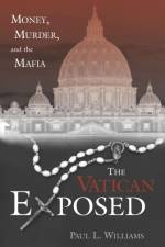 The Vatican Exposed af Paul L. Williams