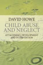 Child Abuse and Neglect af David Howe
