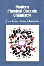 Modern Physical Organic Chemistry af Eric V. Anslyn