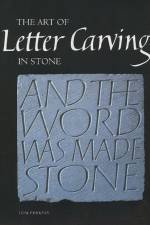 Art of Letter Carving in Stone af Tom Perkins