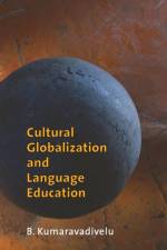 Cultural Globalization and Language Education af B. Kumaravadivelu
