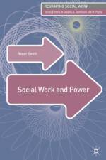 Social Work and Power af Roger Smith