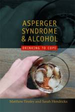 Asperger Syndrome and Alcohol af Matthew Tinsley