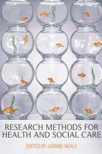 Research Methods for Health and Social Care af Joanne Neale
