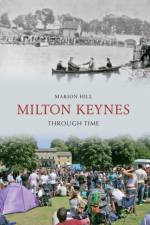 Milton Keynes Through Time
