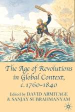 The Age of Revolutions in Global Context, c. 1760-1840