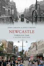 Newcastle Through Time A Second Selection