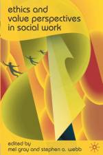 Ethics and Value Perspectives in Social Work af Mel Gray