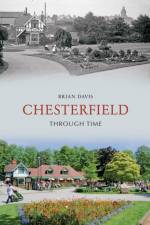 Chesterfield Through Time