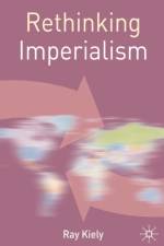 Rethinking Imperialism af Ray Kiely
