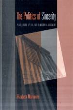 The Politics of Sincerity af Elizabeth (Mt. Holyoke College) Markovits