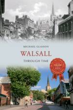 Walsall Through Time af Michael Glasson