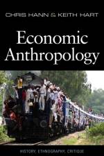 Economic Anthropology af Chris (Max Planck Institute for Social Anthropology Hann