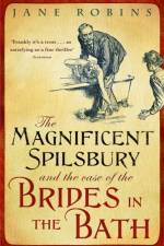 The Magnificent Spilsbury and the Case of the Brides in the Bath af Jane Robins