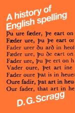 A History of English Spelling af D. G. Scragg