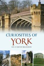 Curiosities of York af Ed Brandon