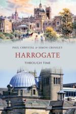 Harrogate Through Time af Paul Chrystal