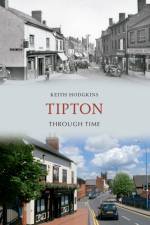 Tipton Through Time af Keith Hodgkins