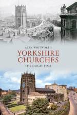 Yorkshire Churches Through Time