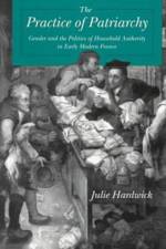 The Practice of Patriarchy af Julie (University of Texas at Austin) Hardwick