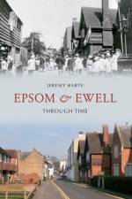 Epsom & Ewell Through Time af Jeremy Harte