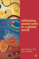 Rethinking Social Work in a Global World af Gai Harrison