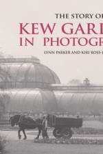 The Story of Kew Gardens af Lynn Parker