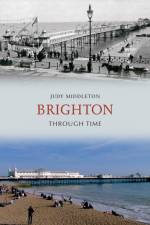 Brighton Through Time af Judy Middleton
