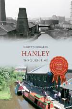 Hanley Through Time af Mervyn Edwards